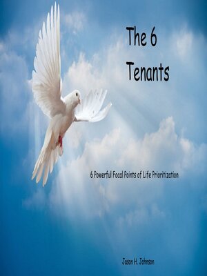 cover image of The 6 Tenants: 6 Powerful Focal Points of Life Prioritization